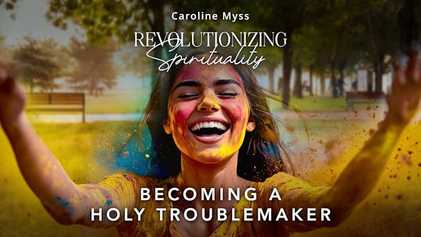 Session 7: Becoming a Holy Troublemaker