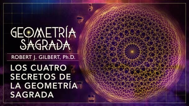 Los cuatro secretos de la geometría sagrada