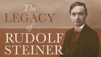The Legacy of Rudolf Steiner