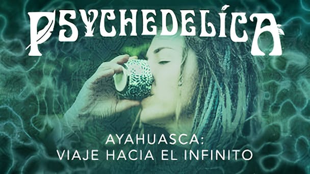 Ayahuasca: Viaje Hacia el Infinito