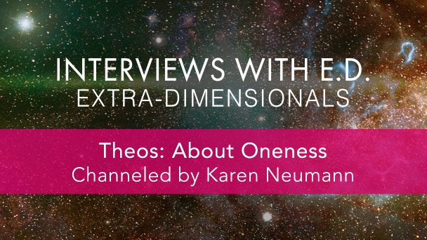 Theos: About Oneness (Channeled by Karen Neumann)