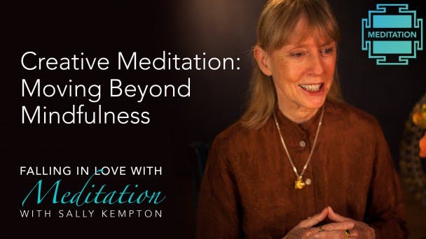 Creative Meditation: Moving Beyond Mindfulness