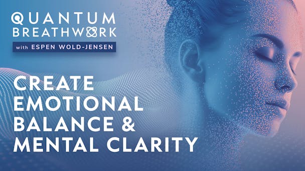 Practice: Create Emotional Balance & Mental Clarity