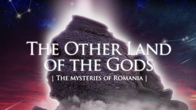 The Other Land of the Gods: The Mysteries of Romania