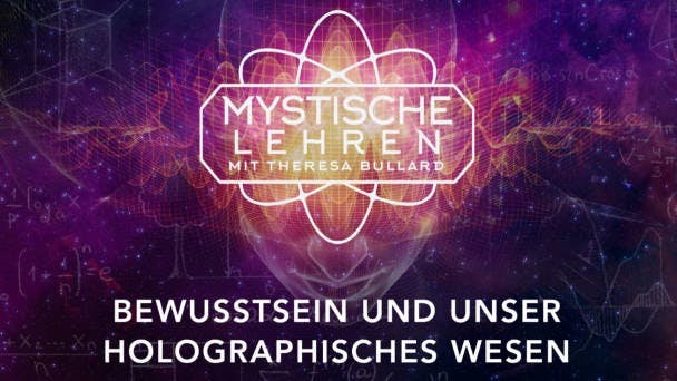 Bewusstsein und unser holographisches Wesen