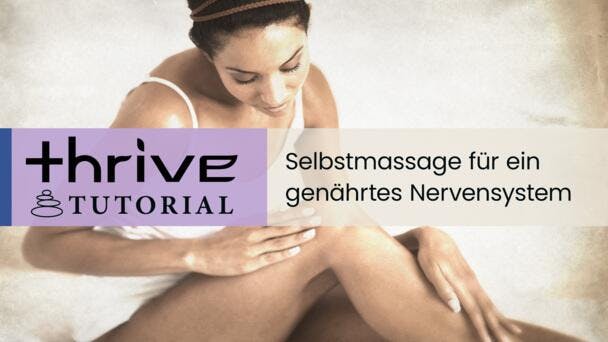Selbstmassage für ein vitales Nervensystem