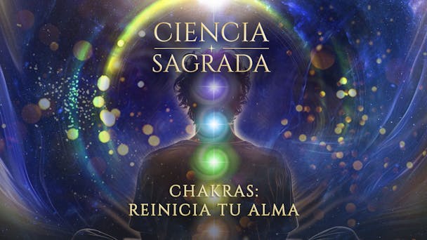 Chakras: Reinicia tu alma