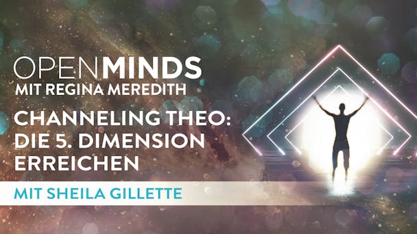 Channeling THEO: Die 5. Dimension erreichen 