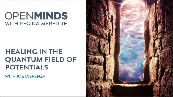Healing in the Quantum Field of Potentials with Joe Dispenza