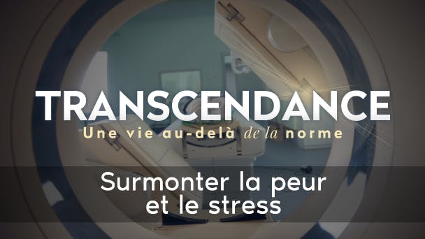 Surmonter la peur et le stress