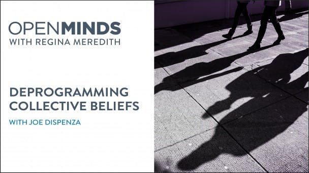 Deprogramming Collective Beliefs with Joe Dispenza