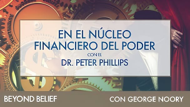 En el núcleo financiero del poder, con el Dr. Peter Philips