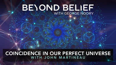 Coincidence in Our Perfect Universe with John Martineau
