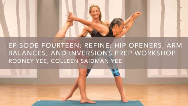Refine: Hip Openers, Arm Balances, and Inversions Prep Workshop