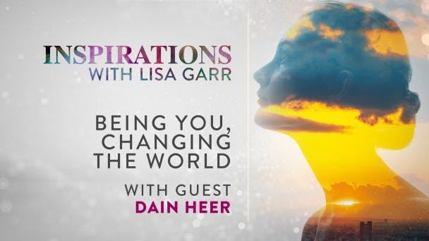 Being You, Changing the World with Dain Heer