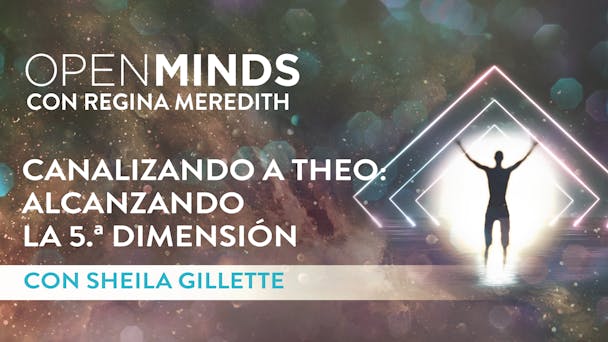 Canalizando a THEO: Alcanzando la 5ª Dimensión