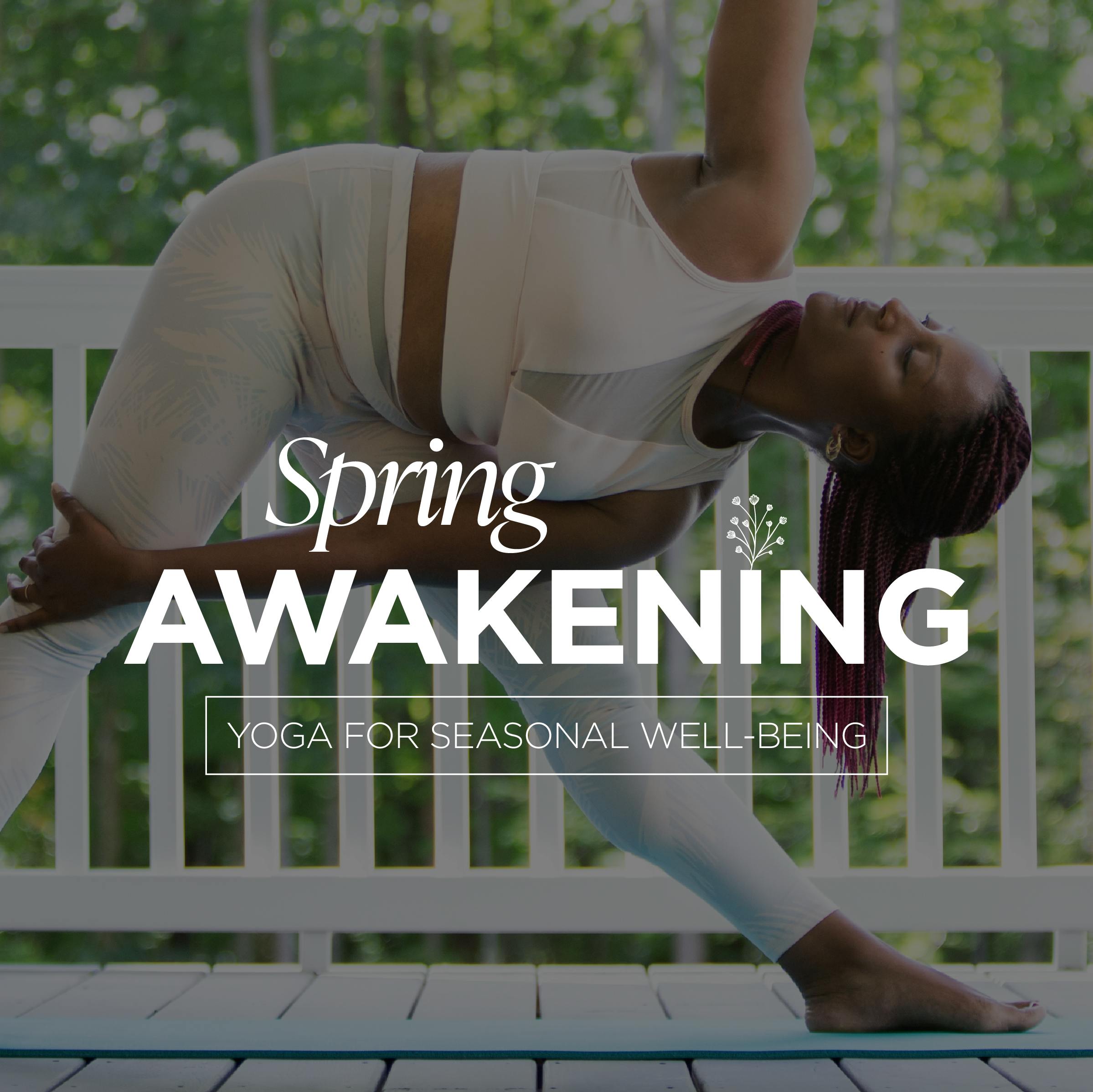 Spring Awakening: Yoga for Seasonal Well-Being