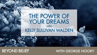 The Power of Your Dreams with Kelly Sullivan Walden