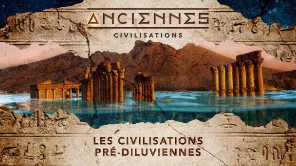 Les civilisations pré-diluviennes