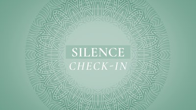 Silence: Check In