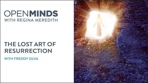 The Lost Art of Resurrection with Freddy Silva