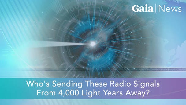 Who's Sending These Radio Signals From 4,000 Light Years Away?