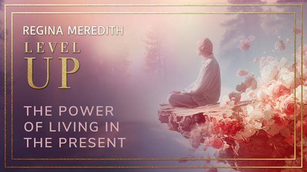 The Power of Living in the Present