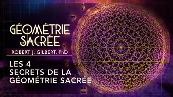 Les quatre secrets de la géométrie sacrée
