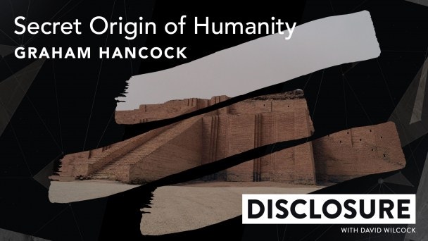 Secret Origin of Humanity with Graham Hancock Video