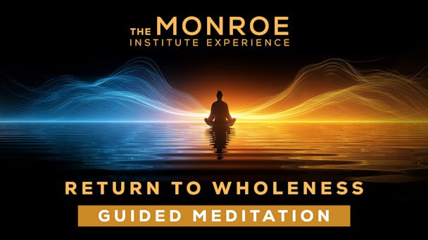 Return to Wholeness Guided Meditation 
