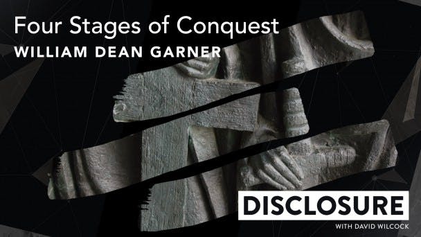 Four Stages of Conquest with William Dean Garner