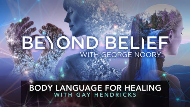 Body Language for Healing with Gay Hendricks