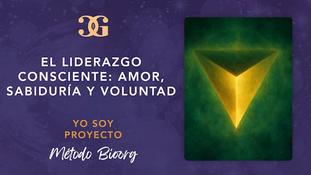 El liderazgo consciente: amor, sabiduría y voluntad