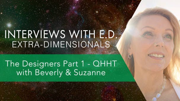 The Designers Part 1 - QHHT with Beverly & Suzanne