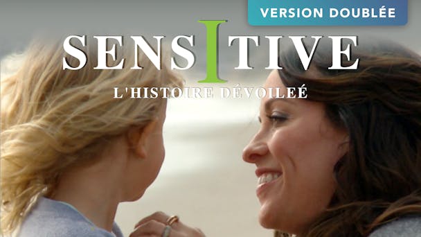 Sensitive : l'histoire dévoilée