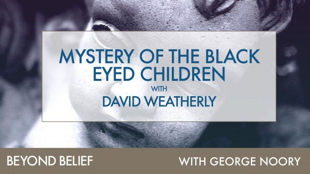 Mystery of the Black Eyed Children with David Weatherly