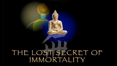 The Lost Secret of Immortality
