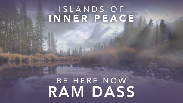 Be Here Now: Awakening in the Moment with Ram Dass
