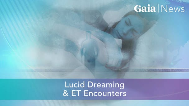 Lucid Dreaming & ET Encounters