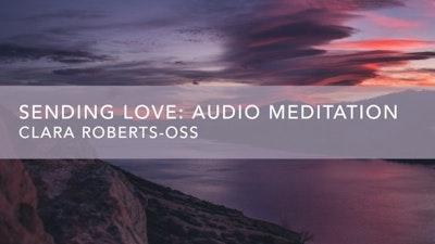 Sending Love: Audio Meditation
