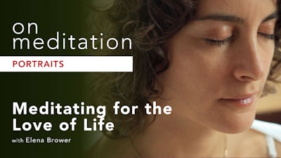 Meditating for the Love of Life