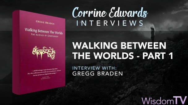 Walking Between The Worlds Gregg Braden Part 1