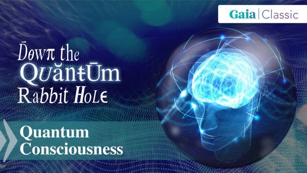 Quantum Consciousness | Gaia