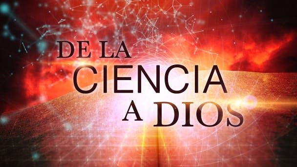 De la Ciencia a Dios