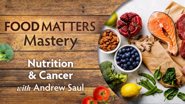 Nutrition & Cancer with Dr. Andrew Saul